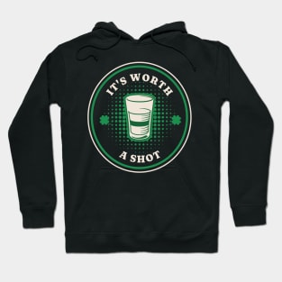 It's Worth A Shot Hoodie